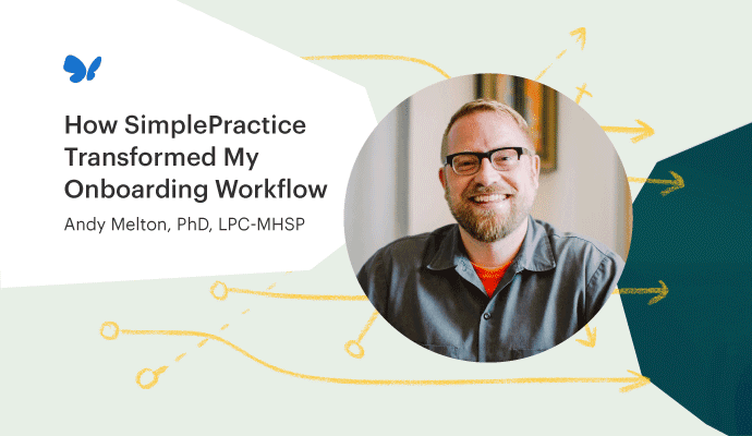 Andy Melton loves SimplePractice's Onboarding Workflow
