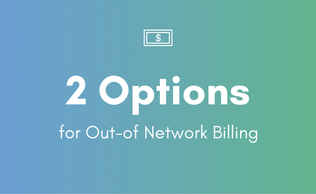 A blue and green graphic that says 2 Options for Out-of-network billing